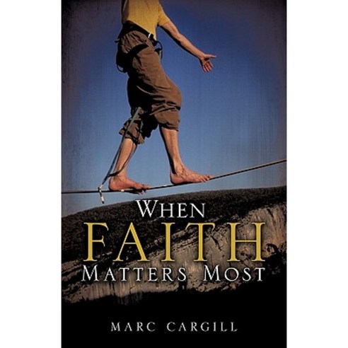 When Faith Matters Most Paperback, Xulon Press