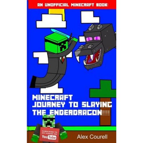 Journey to Slaying the Ender Dragon! Paperback, Createspace Independent Publishing Platform