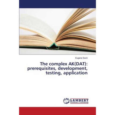 The Complex AK(DAT): Prerequisites Development Testing Application Paperback, LAP Lambert Academic Publishing