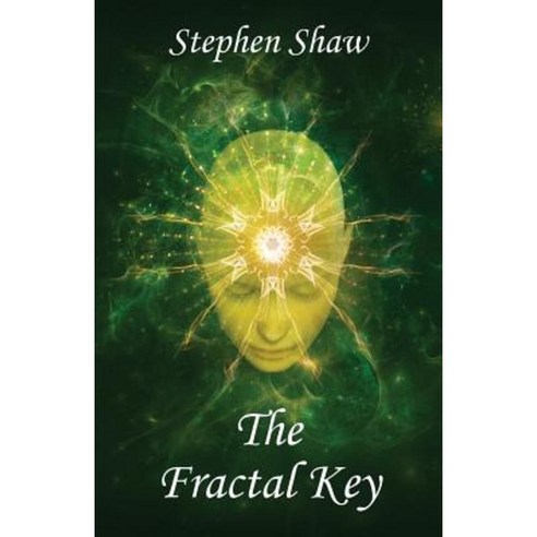 The Fractal Key: Shamanic Journeys Spiritual Entheogens and Psychedelic Healing Paperback, Stephen Shaw