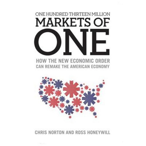 One Hundred Thirteen Million Markets of One: How the New Economic Order Can Remake the American Economy Paperback, Fingerprints Strategies