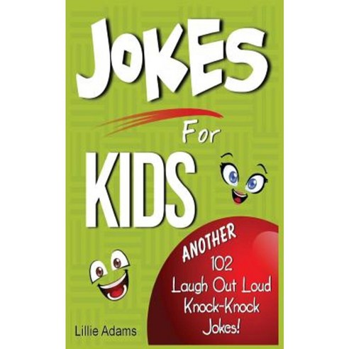 Jokes for Kids: Another 102 Laugh Out Loud Knock-Knock Jokes! Paperback, Createspace Independent Publishing Platform