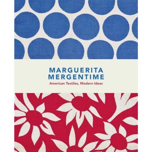 Marguerita Mergentime: American Textiles Modern Ideas Hardcover, West Madison Press LLC