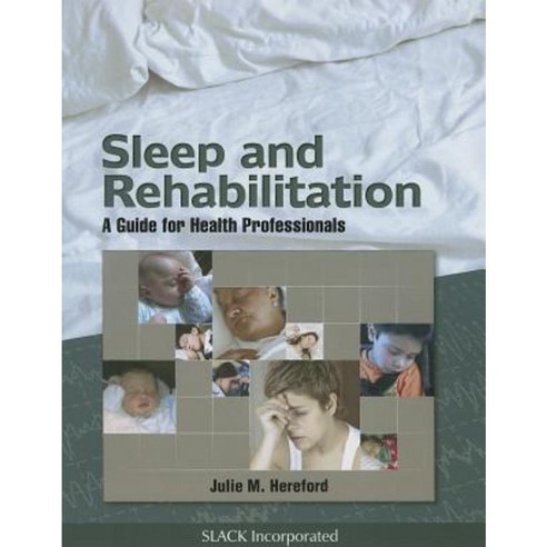 Sleep and Rehabilitation: A Guide for Health Professionals Paperback, Slack