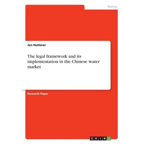 The Legal Framework and Its Implementation in the Chinese Water Market Paperback, Grin Publishing