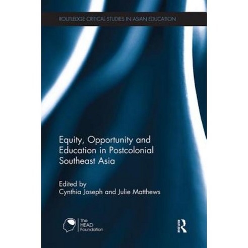 Equity Opportunity and Education in Postcolonial Southeast Asia Paperback, Routledge