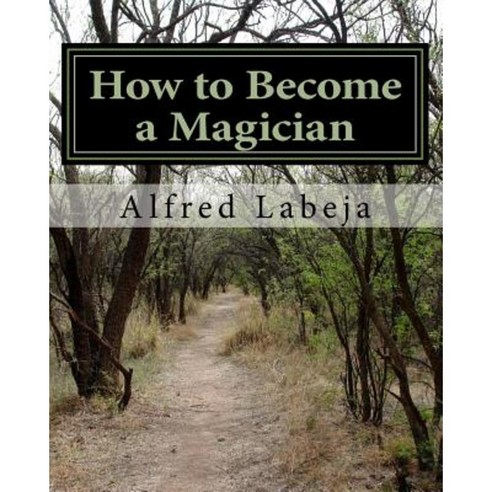 How to Become a Magician Paperback, Createspace Independent Publishing Platform