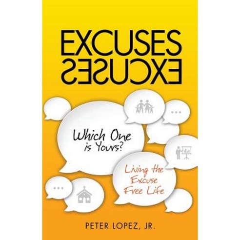 Excuses Excuses Which One Is Yours? Paperback, Xulon Press