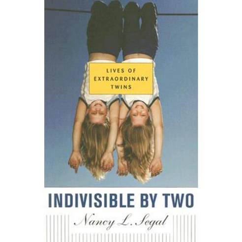 Indivisible by Two: Lives of Extraordinary Twins Paperback, Harvard University Press