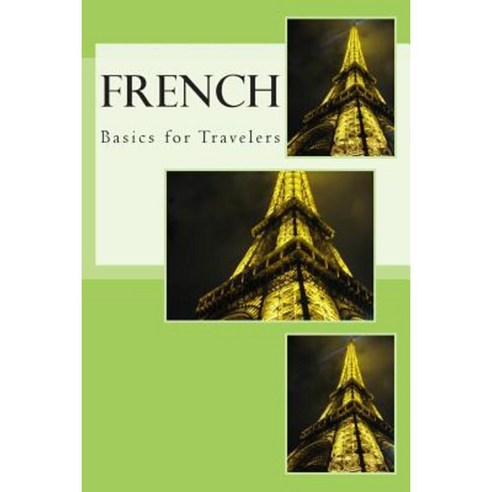 French - Basics for Travelers Paperback, Createspace Independent ...