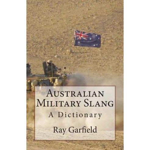 Australian Military Slang: A Dictionary Paperback, Createspace