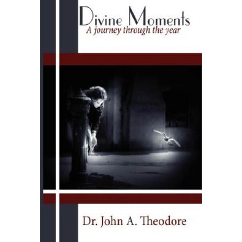 Divine Moments: A Journey Through the Year Hardcover, Authorhouse