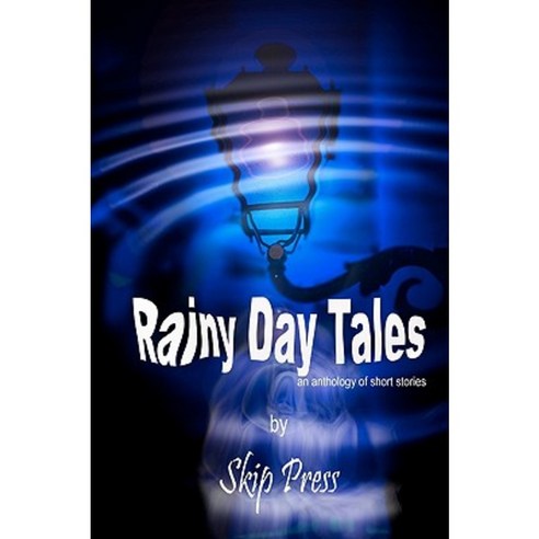 Rainy Day Tales: An Anthology of Short Stories Paperback, Createspace Independent Publishing Platform