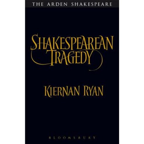 Shakespearean Tragedy: Hamlet Othello King Lear Macbeth Hardcover, Bloomsbury Arden Shakespeare