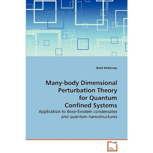 Many-Body Dimensional Perturbation Theory for Quantum Confined Systems Paperback, VDM Verlag Dr. Mueller E.K.