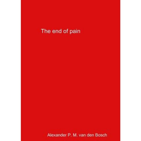 The End of Pain Paperback, Lulu.com