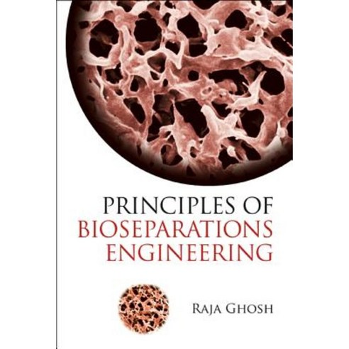 Principles of Bioseparations Engineering Hardcover, World Scientific Publishing Company