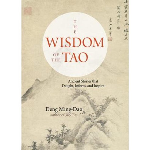 The Wisdom of the Tao: Ancient Stories That Delight Inform and Inspire Paperback, Hampton Roads Publishing Company