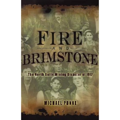 Fire and Brimstone: The North Butte Mine Disaster of 1917 Hardcover, Hyperion Books