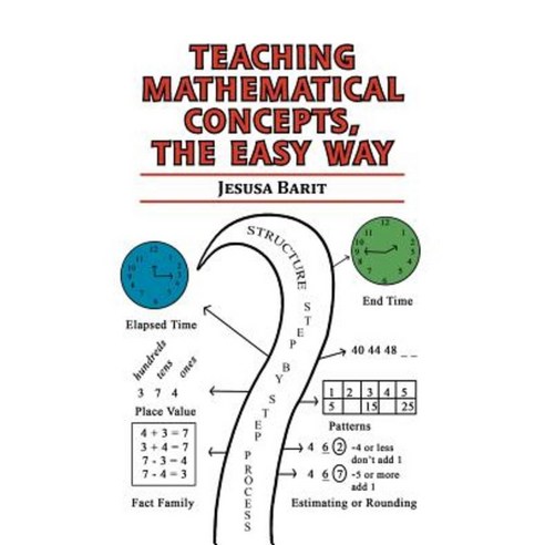Teaching Mathematical Concepts the Easy Way Paperback, Xlibris Corporation