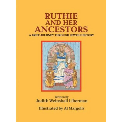 Ruthie and Her Ancestors: A Brief Journey Through Jewish History Hardcover, Dog Ear Publishing