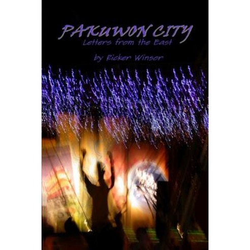 Pakuwon City Letters from the East Paperback, Createspace
