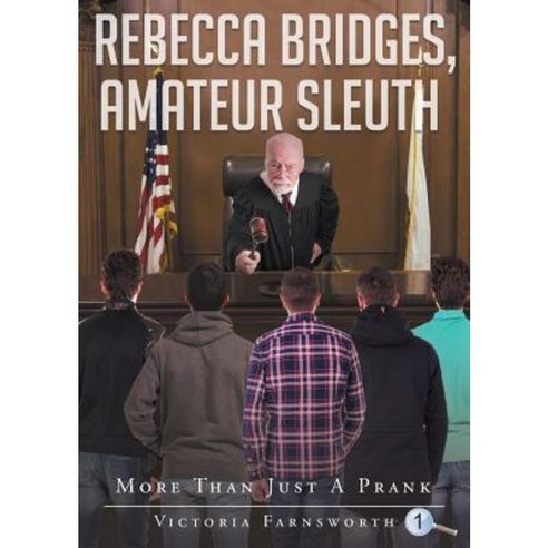 Rebecca Bridges Amateur Sleuth: More Than Just a Prank Paperback, Christian Faith Publishing, Inc.