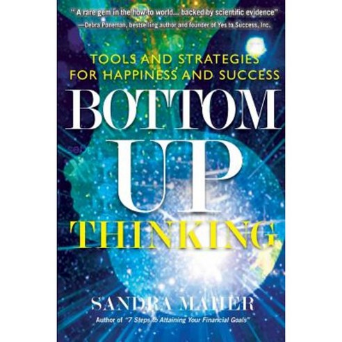 Bottom-Up Thinking: Tools and Strategies for Happiness and Success Paperback, Inspire Publishing