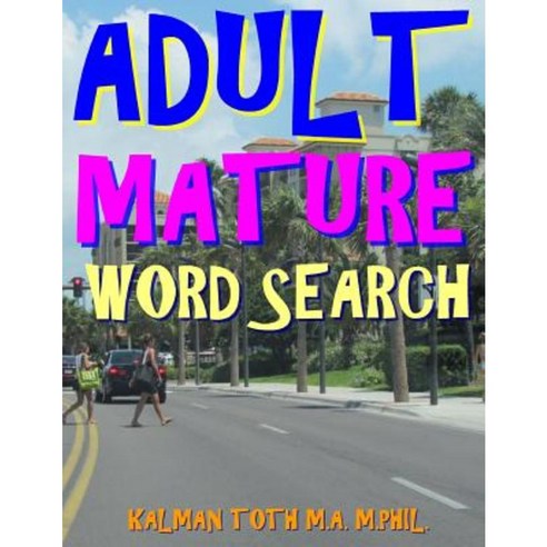 Adult Mature Word Search: 133 Extra Large Print Entertaining Themed Puzzles Paperback, Createspace Independent Publishing Platform