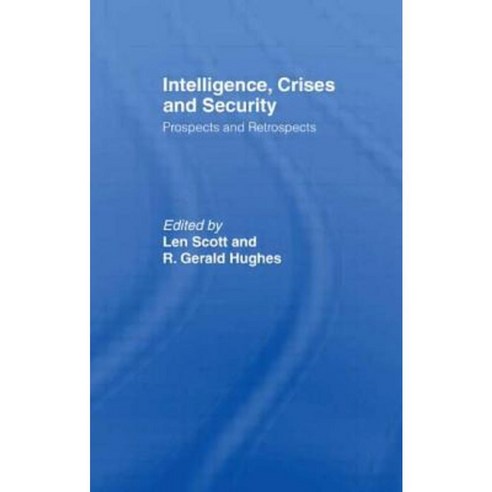Intelligence Crises and Security: Prospects and Retrospects Paperback, Routledge