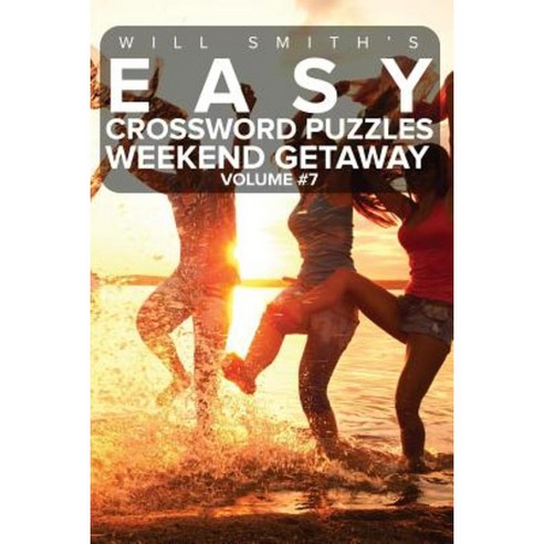 Will Smith Easy Crossword Puzzles -Weekend Getaway ( Volume 7) Paperback, Createspace Independent Publishing Platform