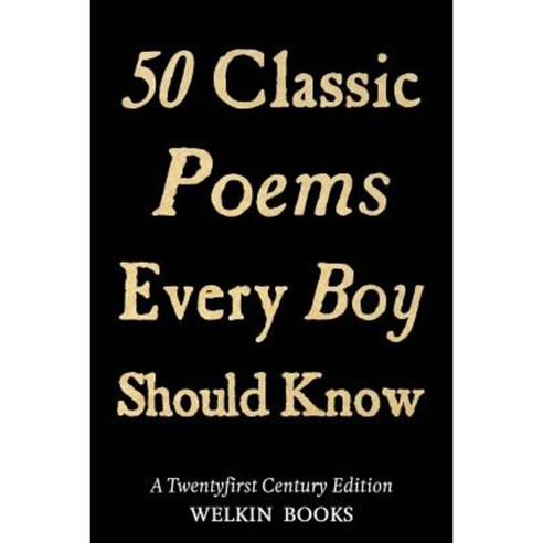 50 Classic Poems Every Boy Should Know Paperback, Welkin Books Ltd