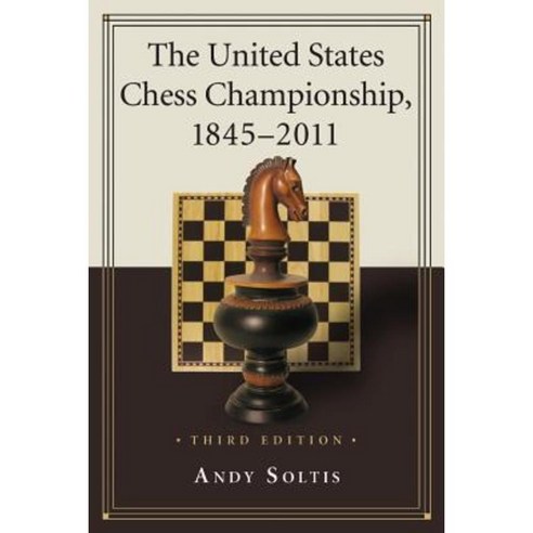 The United States Chess Championship 1845-2011 Paperback, McFarland & Company