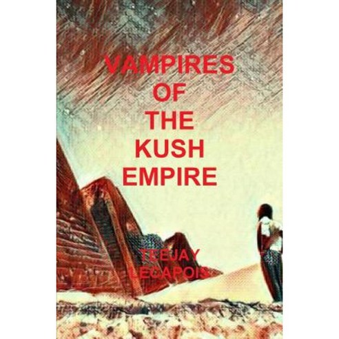 Vampires of the Kush Empire Paperback, Lulu.com