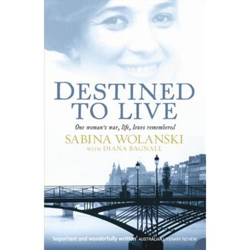 Destined to Live: One Woman''s War Life Loves Remembered Paperback, 4th Estate
