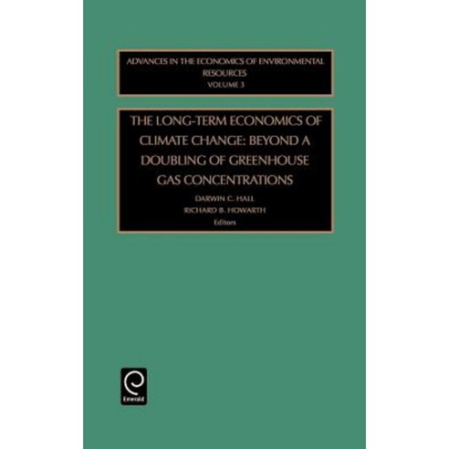 Long-Term Economics of Climate Change: Beyond a Doubling of Greenhouse Gas Concentrations Hardcover, Jai Press Inc.