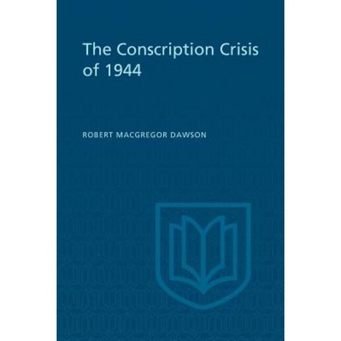 The Conscription Crisis of 1944 Paperback, University of Toronto Press