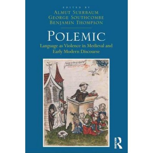 Polemic: Language as Violence in Medieval and Early Modern Discourse Hardcover, Routledge