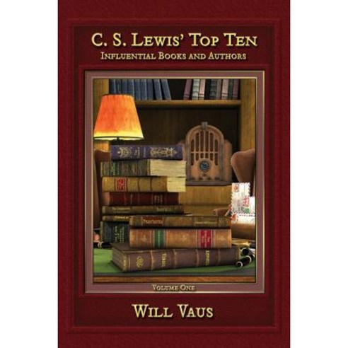 C.S. Lewis'' Top Ten: Influential Books and Authors Volume One Paperback, Winged Lion Press, LLC