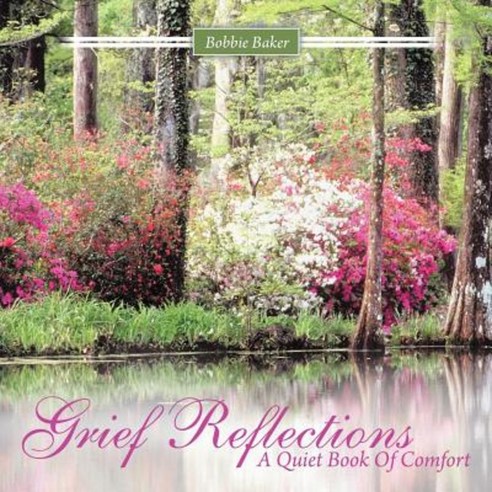 Grief Reflections: A Quiet Book of Comfort Paperback, Authorhouse