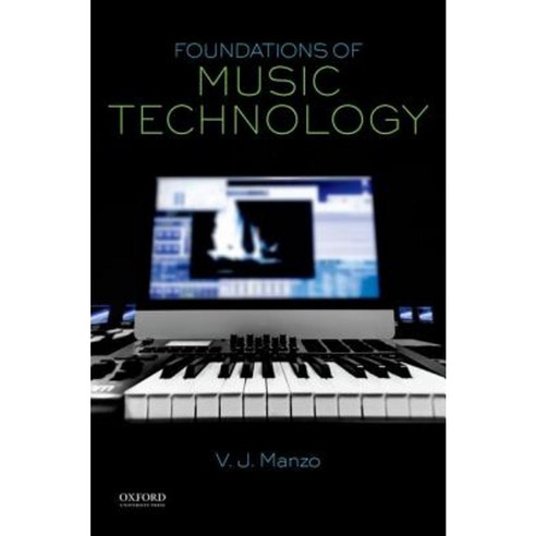 Foundations of Music Technology Paperback, Oxford University Press, USA