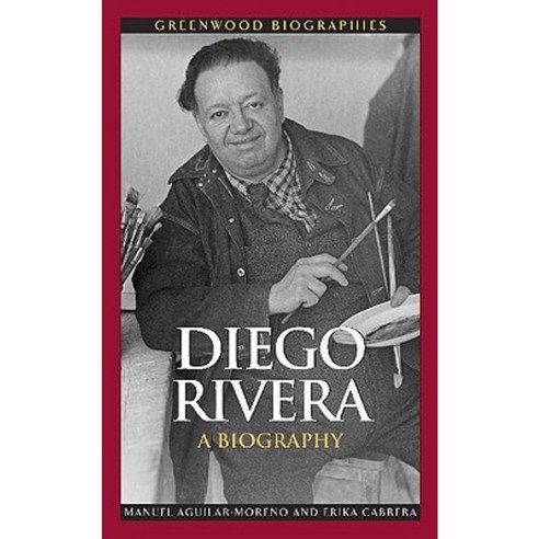 Diego Rivera: A Biography Hardcover, Greenwood
