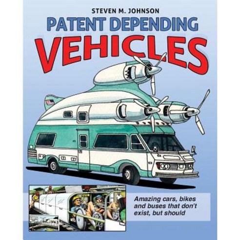 Patent Depending: Vehicles Paperback, Steven M. Johnson