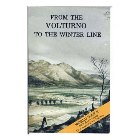 From the Volturno to the Winter Line: 6 October- 15 November 1943 Paperback, Createspace