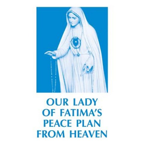 Our Lady of Fatima''s Peace Plan from Heaven Paperback, T A N Books & Publishers
