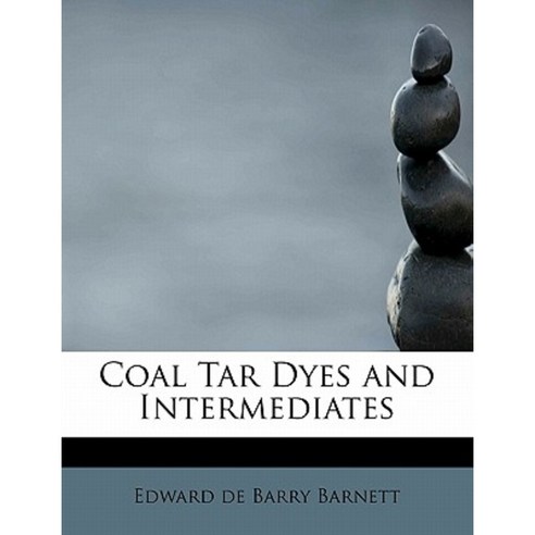 Coal Tar Dyes and Intermediates Paperback, BiblioLife