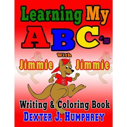 Learning My ABC''s Coloring & Writing Book Paperback, Createspace Independent Publishing Platform