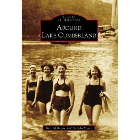Around Lake Cumberland Paperback, Arcadia Publishing (SC)