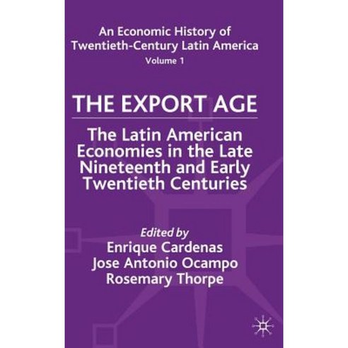 An Economic History of Twentieth-Century Latin America: Volume I: The Export Age Hardcover, Palgrave MacMillan