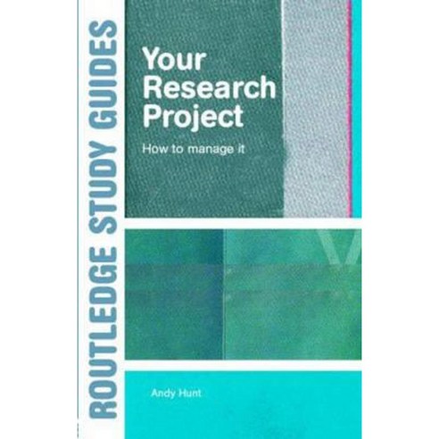 Your Research Project: How to Manage It Paperback, Routledge